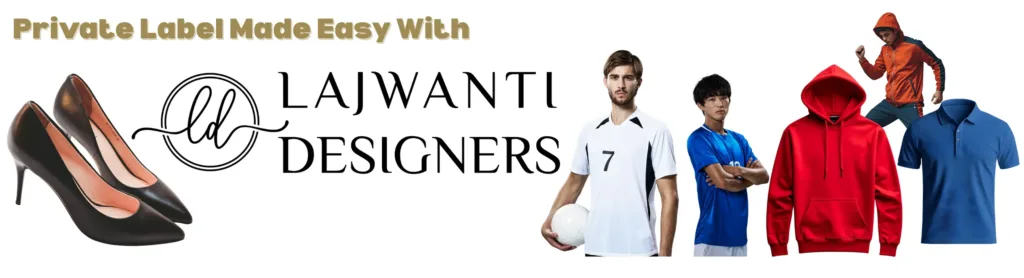 Private label shoe, sportswear, and apparel manufacturing by Lajwanti Designers Pakistan